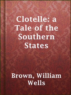 cover image of Clotelle: a Tale of the Southern States